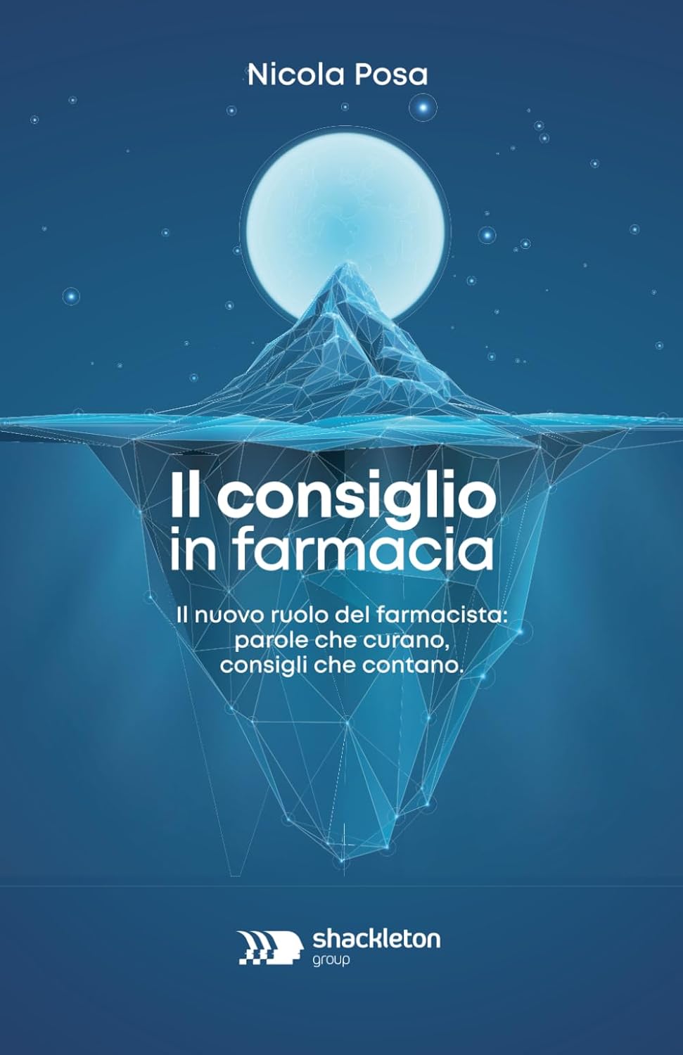 Copertina del libro 'Il consiglio in farmacia' di Nicola Posa - Shackleton Group